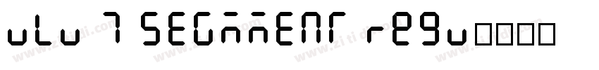 ULU 7 SEGMmENT Regu字体转换